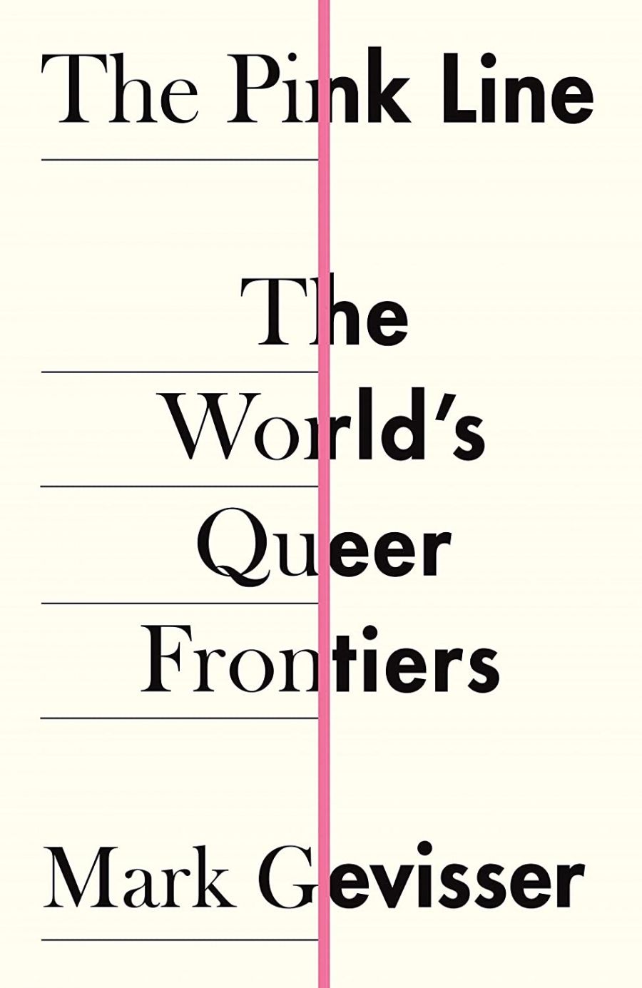 Dennis Altman reviews The Pink Line: The world’s queer frontiers by Mark Gevisser