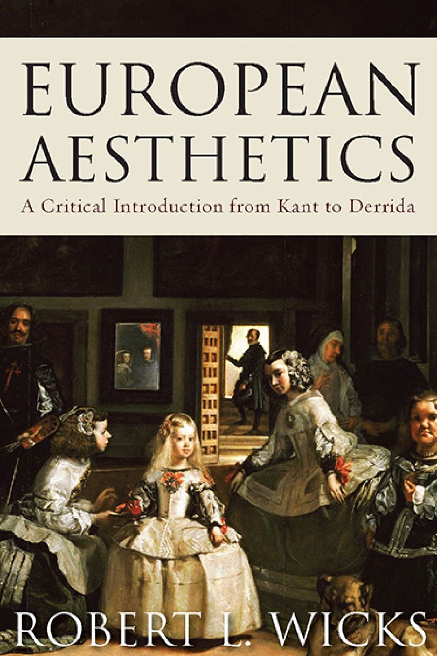 Janna Thompson reviews European Aesthetics: A critical introduction from Kant to Derrida by Robert L. Wicks