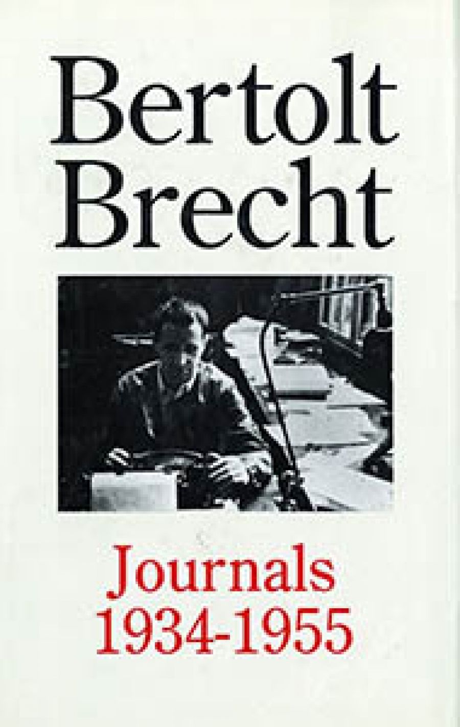 Noel King reviews Bertolt Brecht: Journals 1934–1955, edited by John Willett, translated by Hugh Rorrison