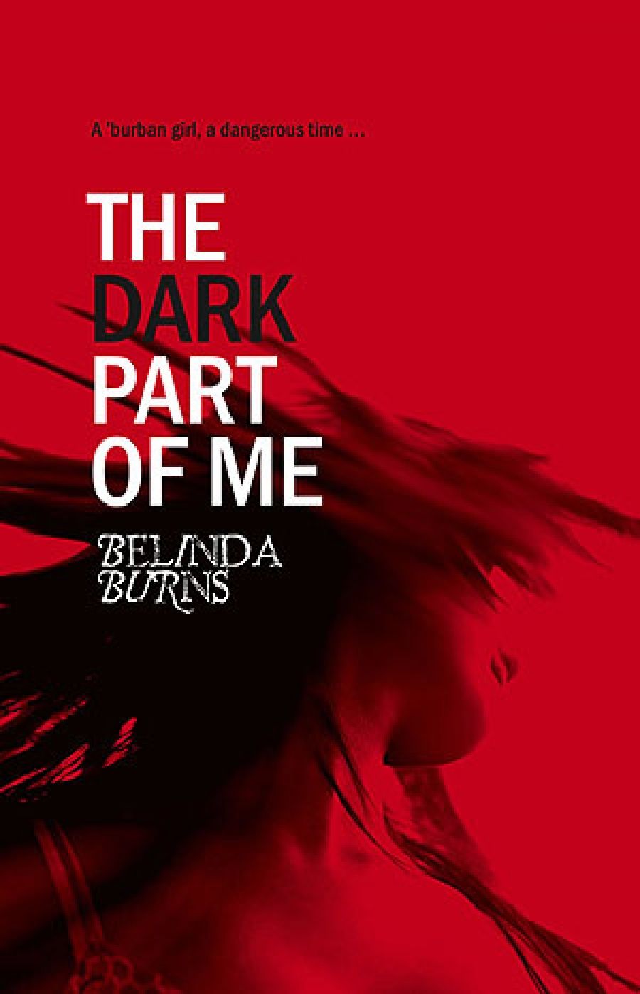 Maria Takolander reviews The Dark Part of Me by Belinda Burns and The Pilo Family Circus by Will Elliott