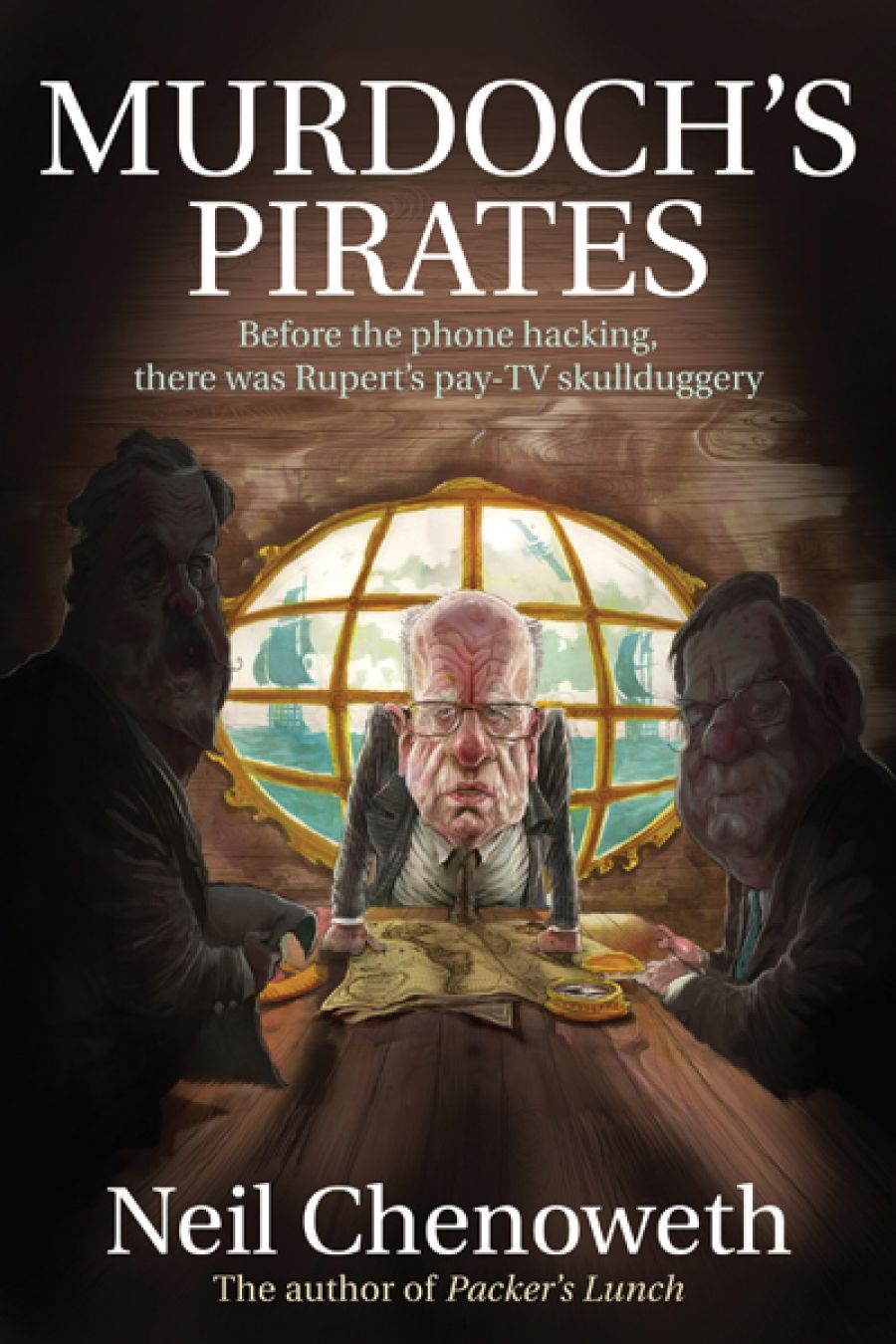 Joel Deane reviews Murdoch’s Pirates: Before the Phone Hacking, There Was Rupert’s Pay-TV Skullduggery by Neil Chenoweth