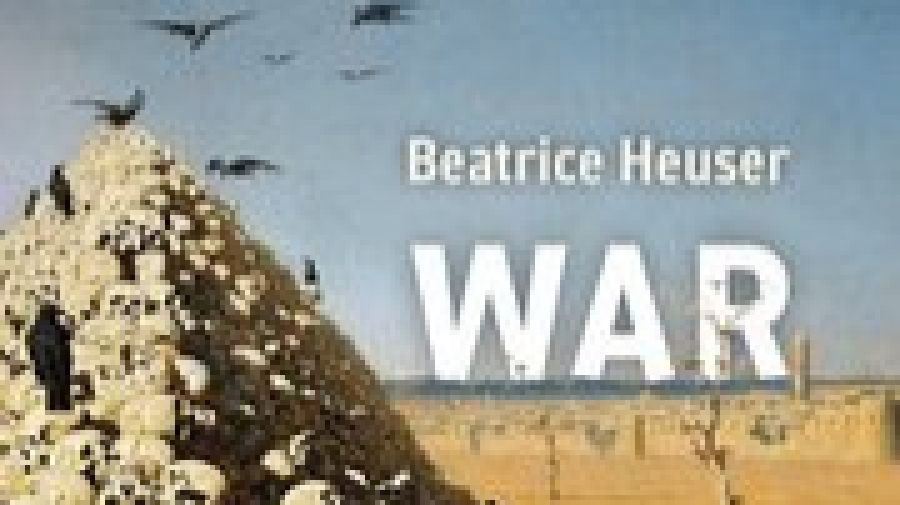 Philip Dwyer reviews War: A genealogy of Western ideas and practices by Beatrice Heuser