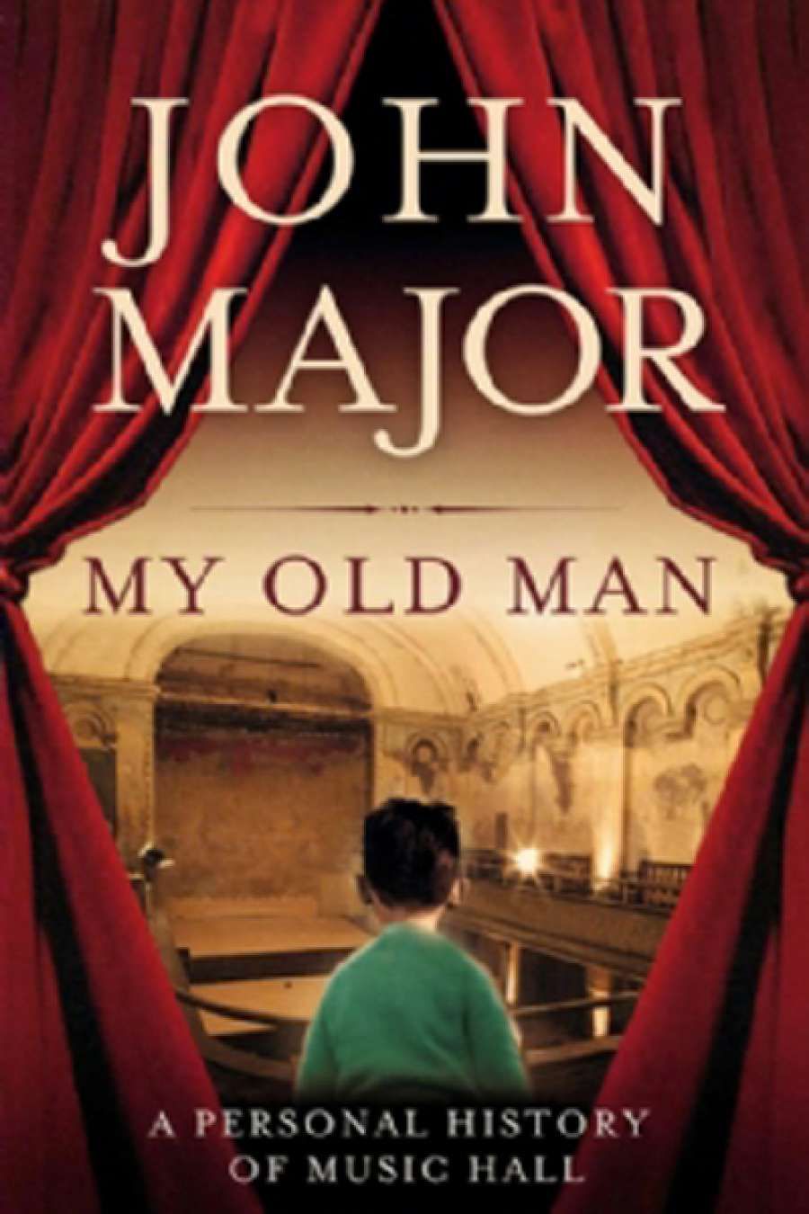 John Rickard reviews My Old Man: A personal history of music hall by John Major