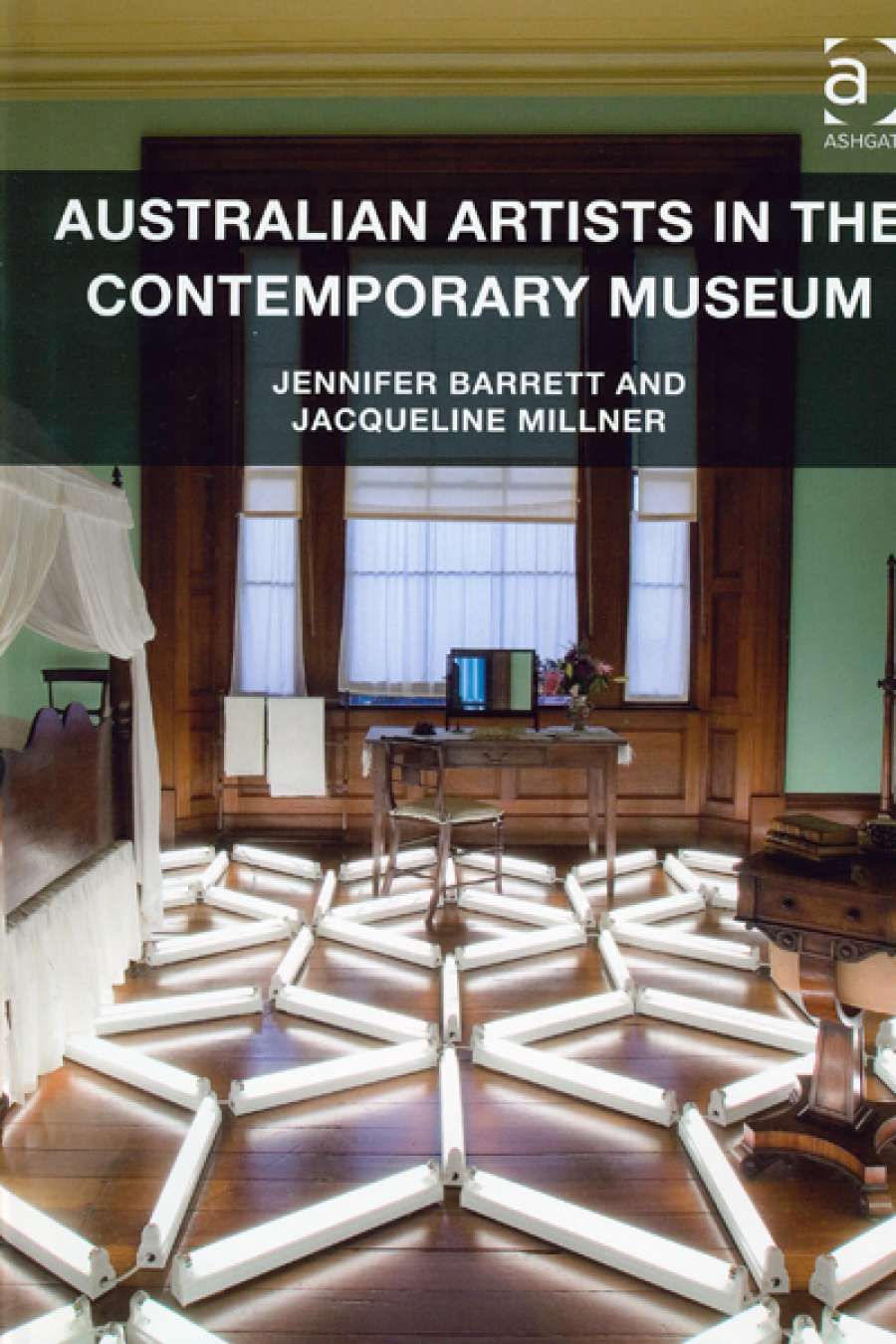 Peter Hill reviews Australian Artists in the Contemporary Museum by Jennifer Barrett and Jacqueline Millner