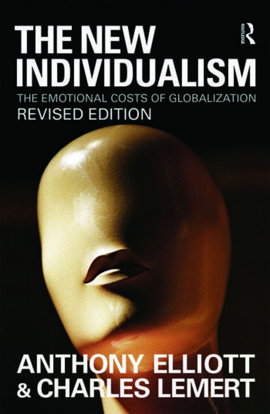 Sean Scalmer reviews The New Individualism: The Emotional Costs of Globalisation by Anthony Elliott and Charles Lemert