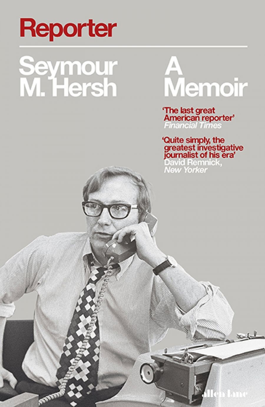 Gideon Haigh reviews Reporter: A memoir by Seymour Hersh