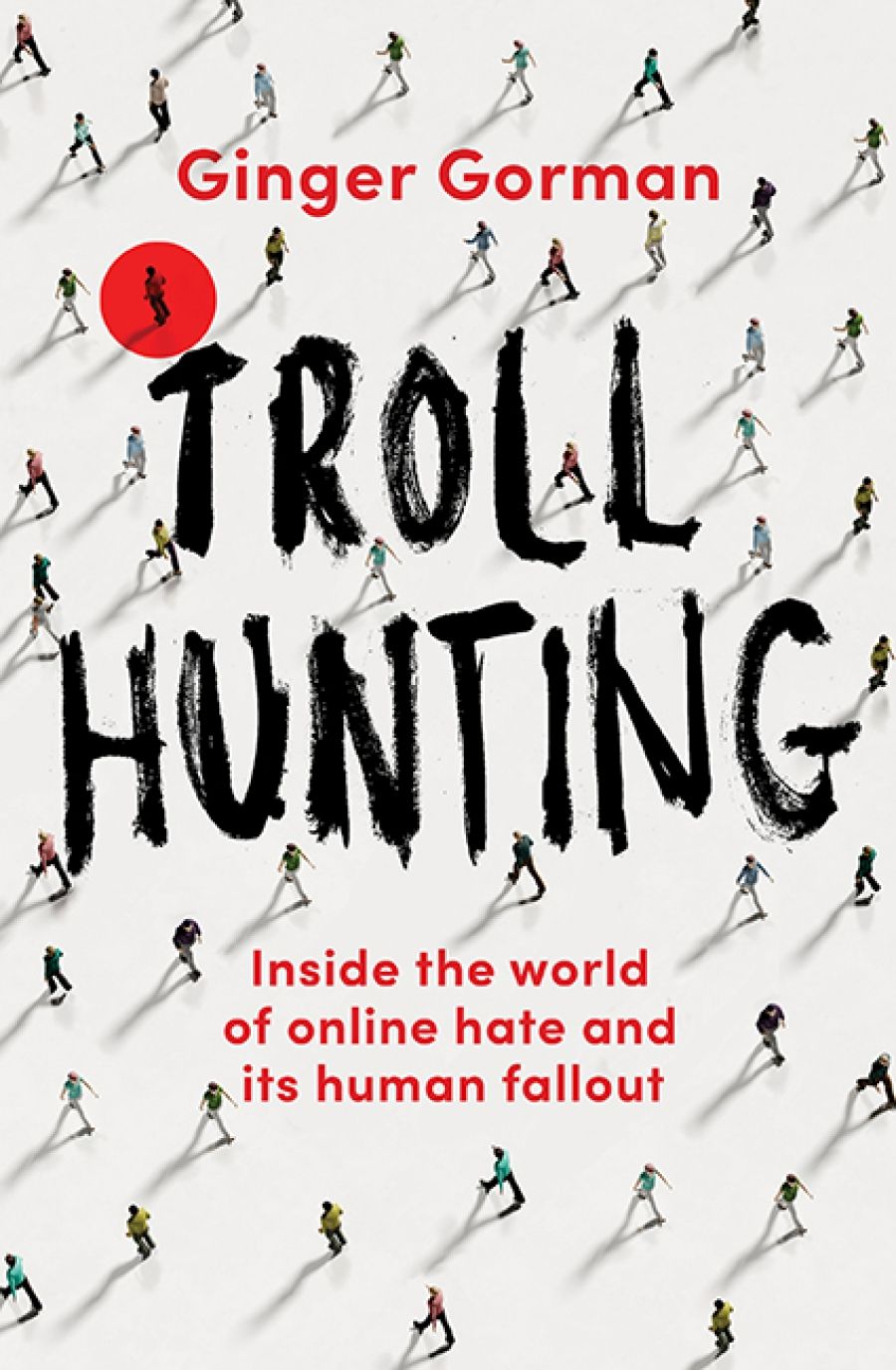Jacinta Mulders reviews Troll Hunting: Inside the world of online hate and its human fallout by Ginger Gorman