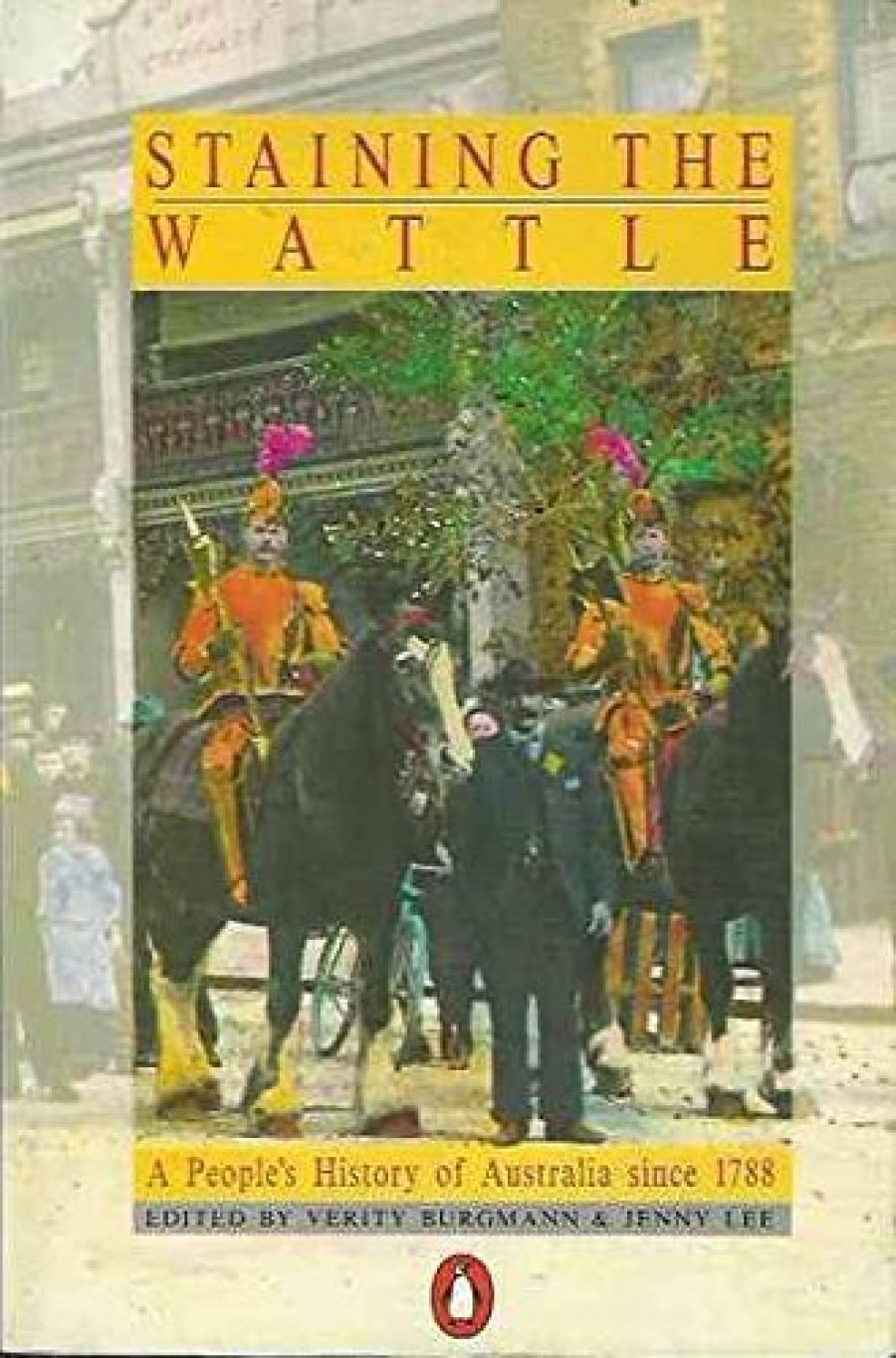 Robert Manne reviews Staining the Wattle: A people’s history of Australia since 1788 edited by Verity Burgmann and Jenny Lee