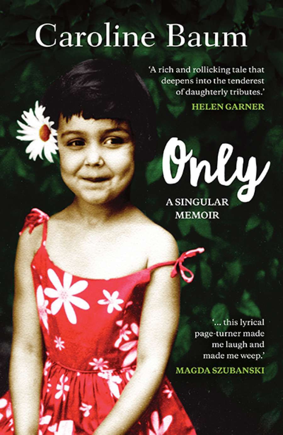 Gillian Dooley reviews Only: A singular memoir by Caroline Baum