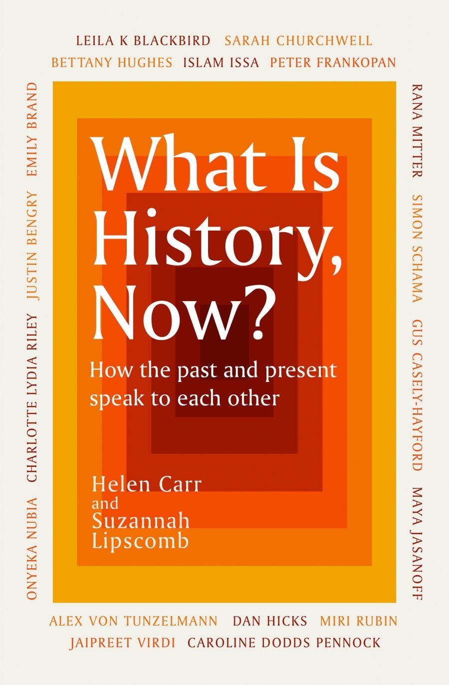 Billy Griffiths reviews What Is History, Now? How the past and present speak to each other edited by Helen Carr and Suzannah Lipscomb
