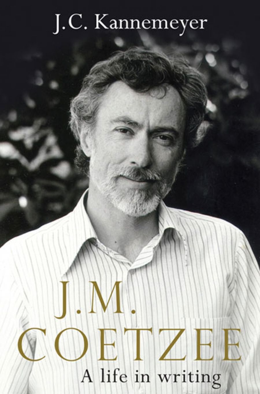 Gillian Dooley reviews J.M. Coetzee: A Life in Writing by J.C. Kannemeyer, translated by Michiel Heyns