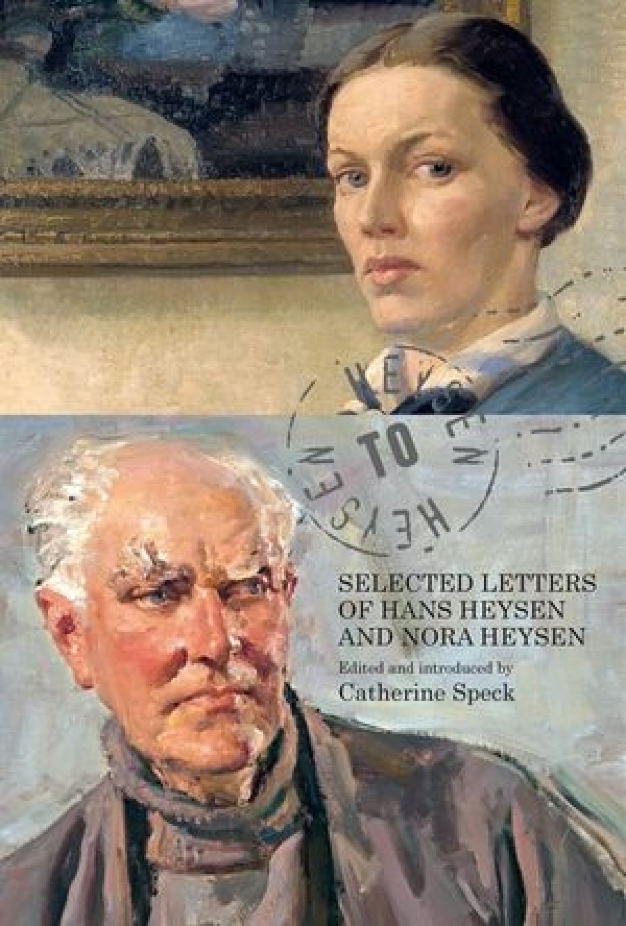 Christopher Menz reviews Heysen to Heysen: Selected Letters of Hans Heysen and Nora Heysen edited by Catherine Speck