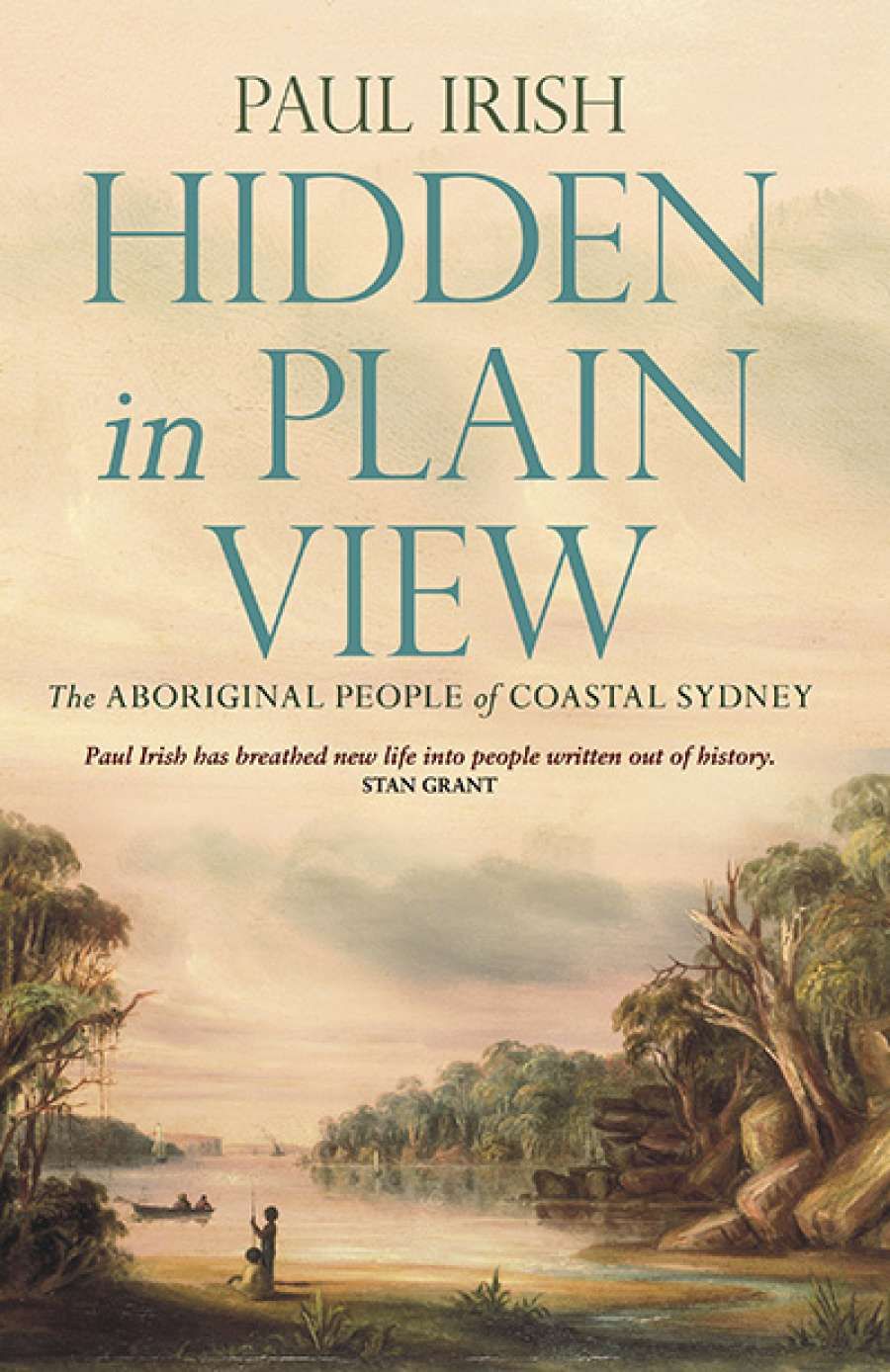 Alan Atkinson reviews Hidden in Plain View: The Aboriginal people of coastal Sydney by Paul Irish
