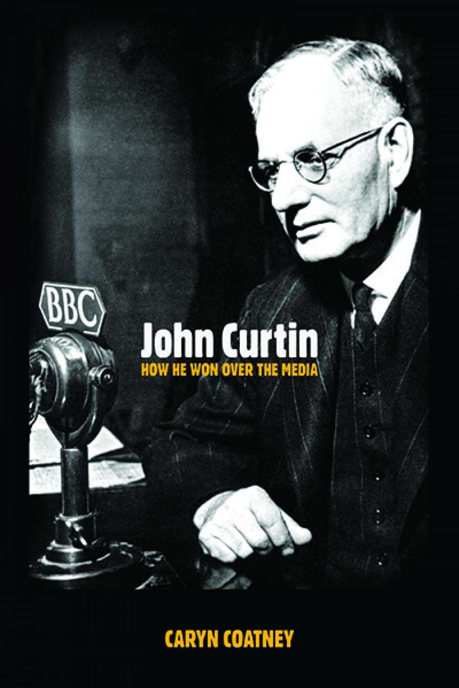 Paul Strangio reviews John Curtin: How he won over the media by Caryn Coatney