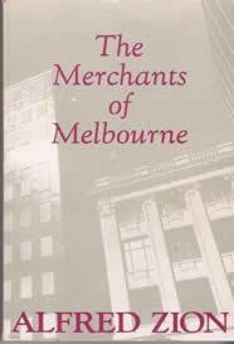Mark Braham reviews ‘The Merchants of Melbourne’ by Alfred Zion