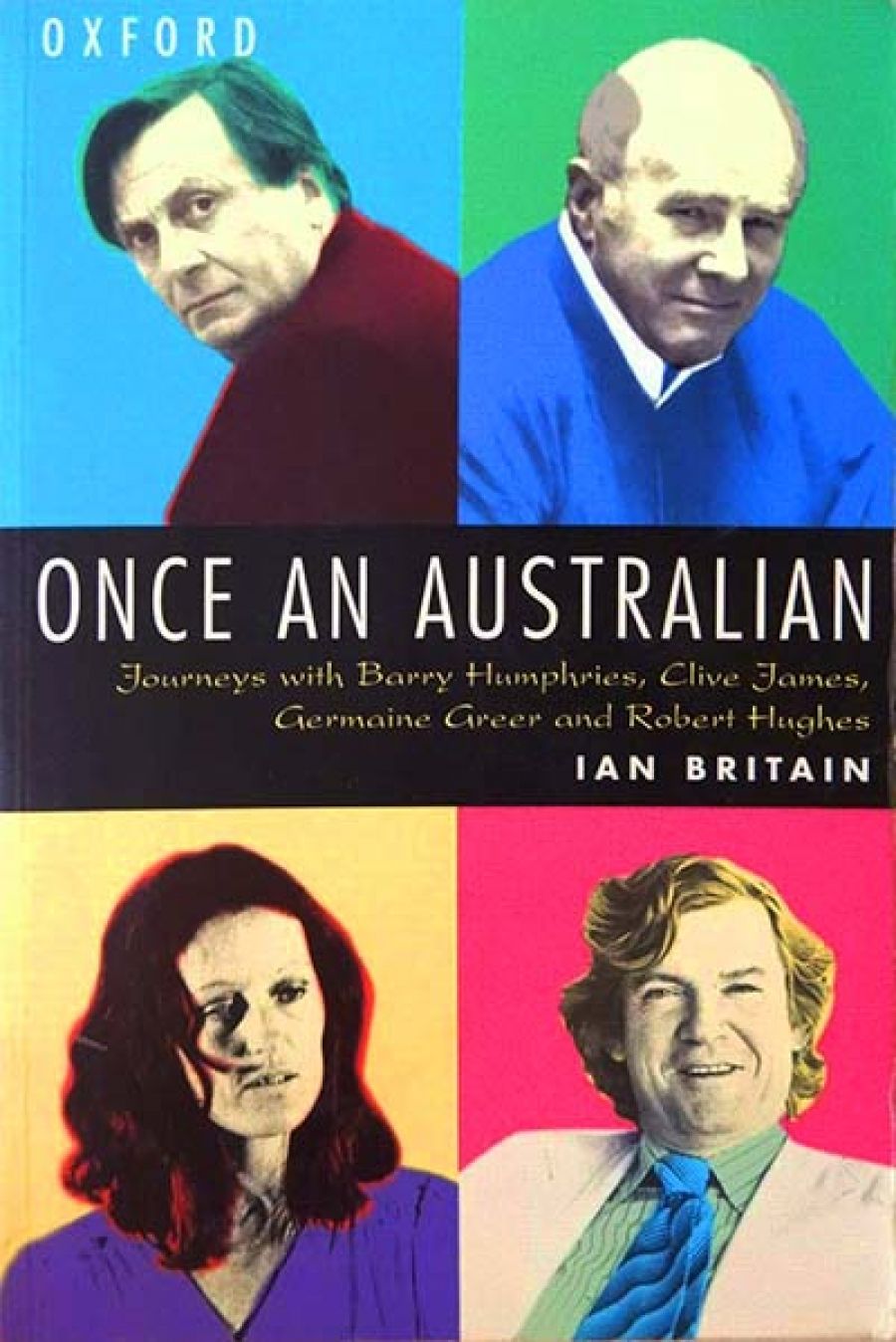 Philippa Hawker reviews Once an Australian: Journeys with Barry Humphries, Clive James, Germaine Greer and Robert Hughes