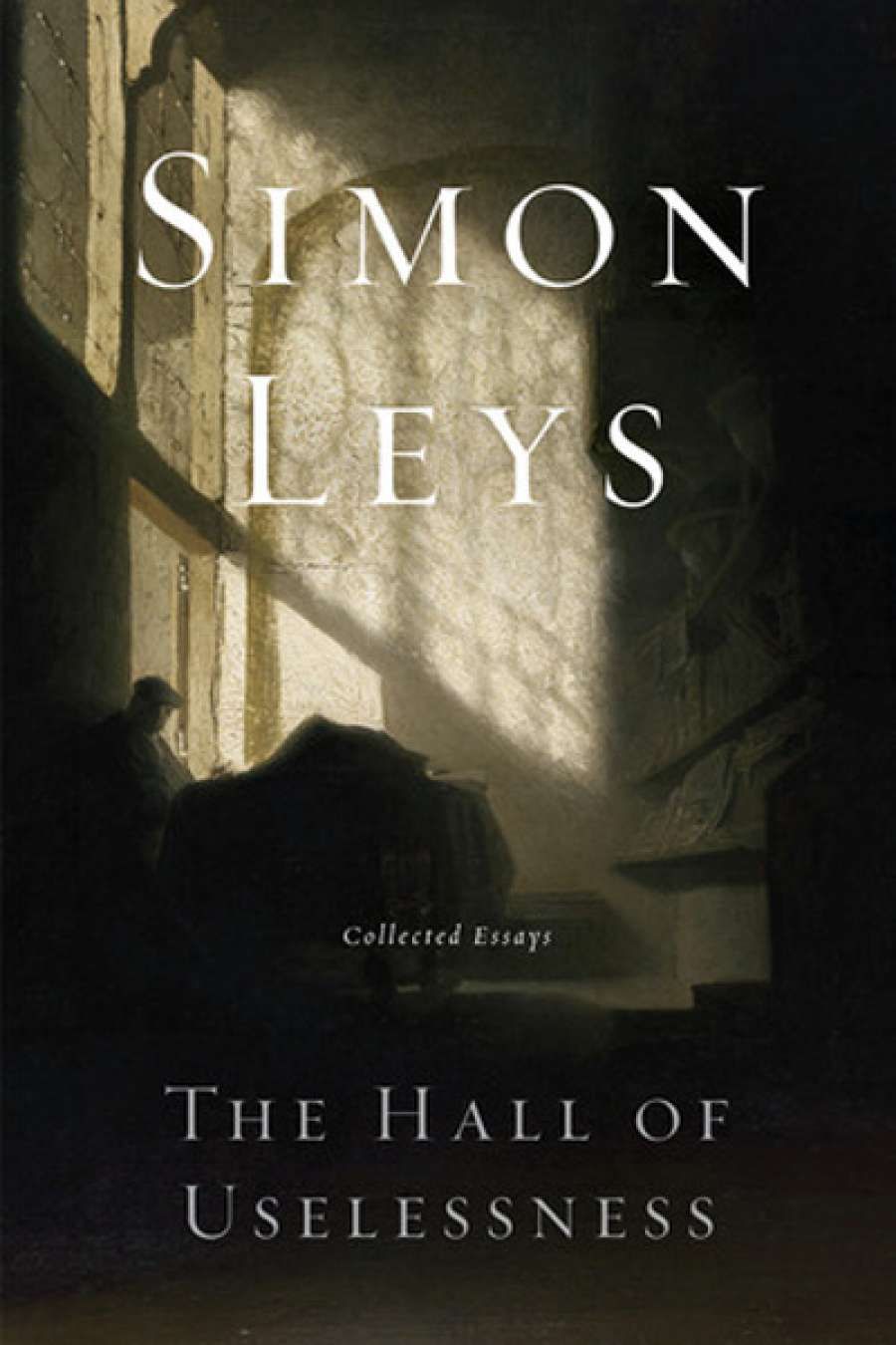 Nick Hordern reviews The Hall of Uselessness: Collected Essays by Simon Leys