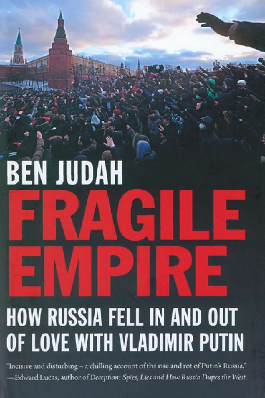 Nick Hordern reviews Fragile Empire: How Russia fell in and out of love with Vladimir Putin by Ben Judah