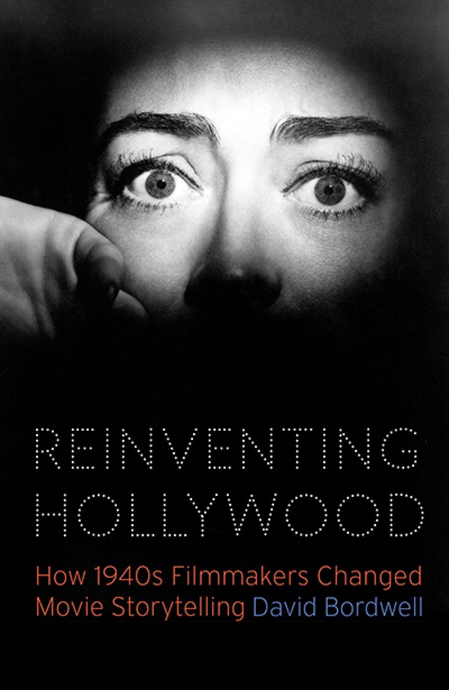 Desley Deacon reviews Reinventing Hollywood: How 1940s filmmakers changed movie storytelling by David Bordwell