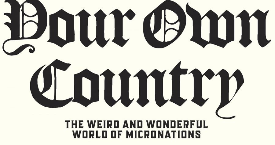 Frank Bongiorno reviews How to Rule Your Own Country: The weird and wonderful world of micronations by Harry Hobbs and George Williams