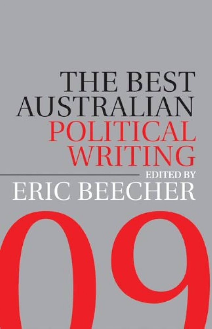 Jay Daniel Thompson reviews The Best Australian Political Writing 2009 edited by Eric Beecher