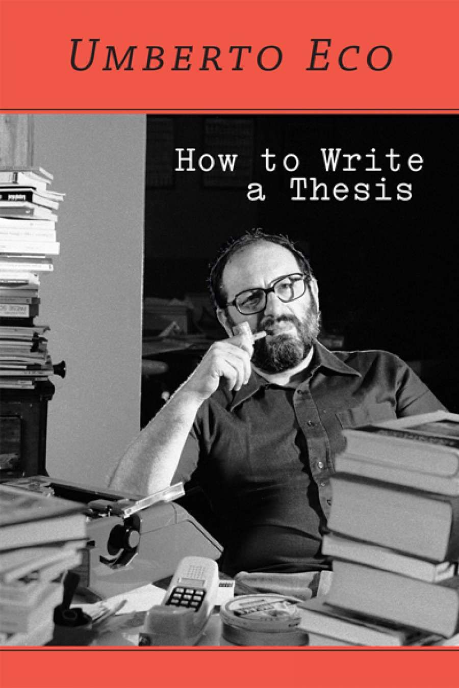 Gillian Dooley reviews How to Write a Thesis by Umberto Eco, translated by Caterina Mongiat Farina and Geoff Farina