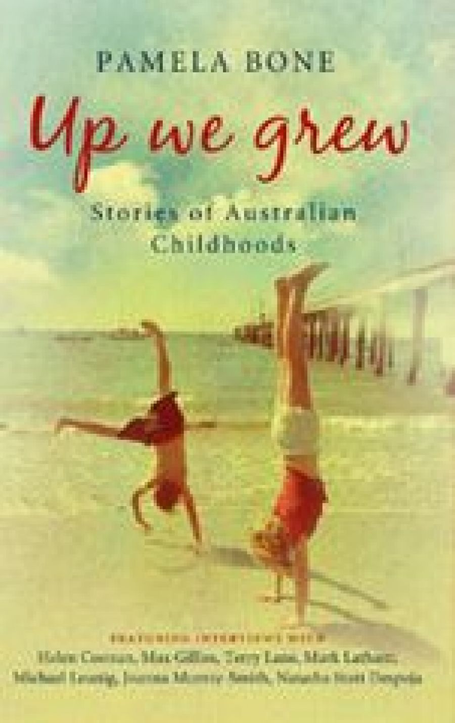 Anne Coombs reviews ‘Up we grew: Stories of Australian childhoods’ by Pamela Bone