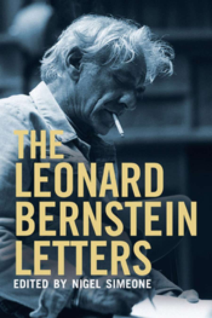 Ian Dickson reviews The Leonard Bernstein Letters, edited by Nigel Simeone