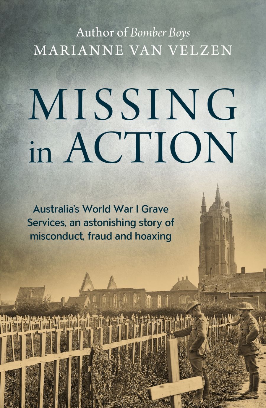 Simon Caterson reviews Missing in Action: Australia’s World War I grave services, an astonishing story of misconduct, fraud and hoaxing by Marianne van Velzen