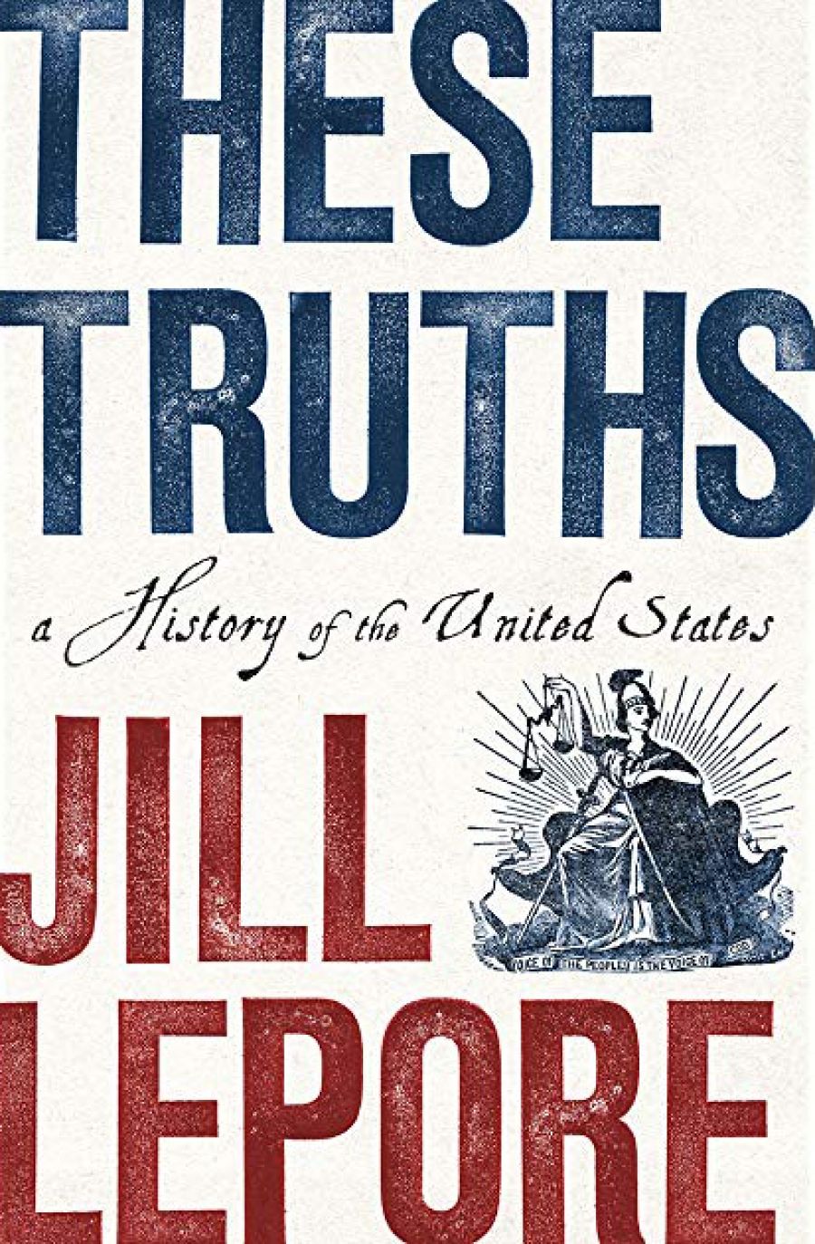 Ben Vine reviews These Truths: A history of the United States by Jill Lepore