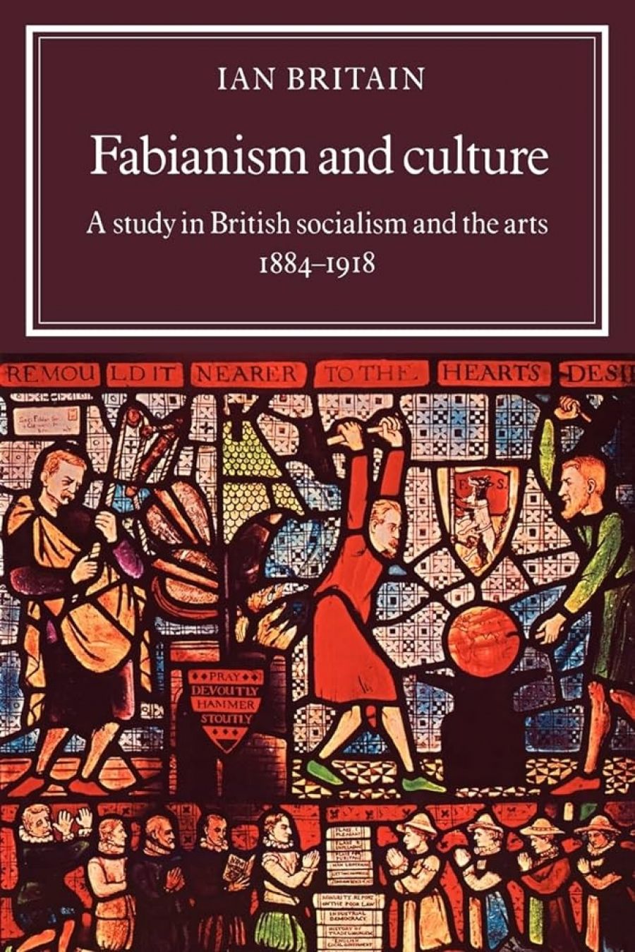 Christopher Hilliard reviews Fabianism and Culture: A study in British socialism and the arts 1884–1918 by Ian Britain