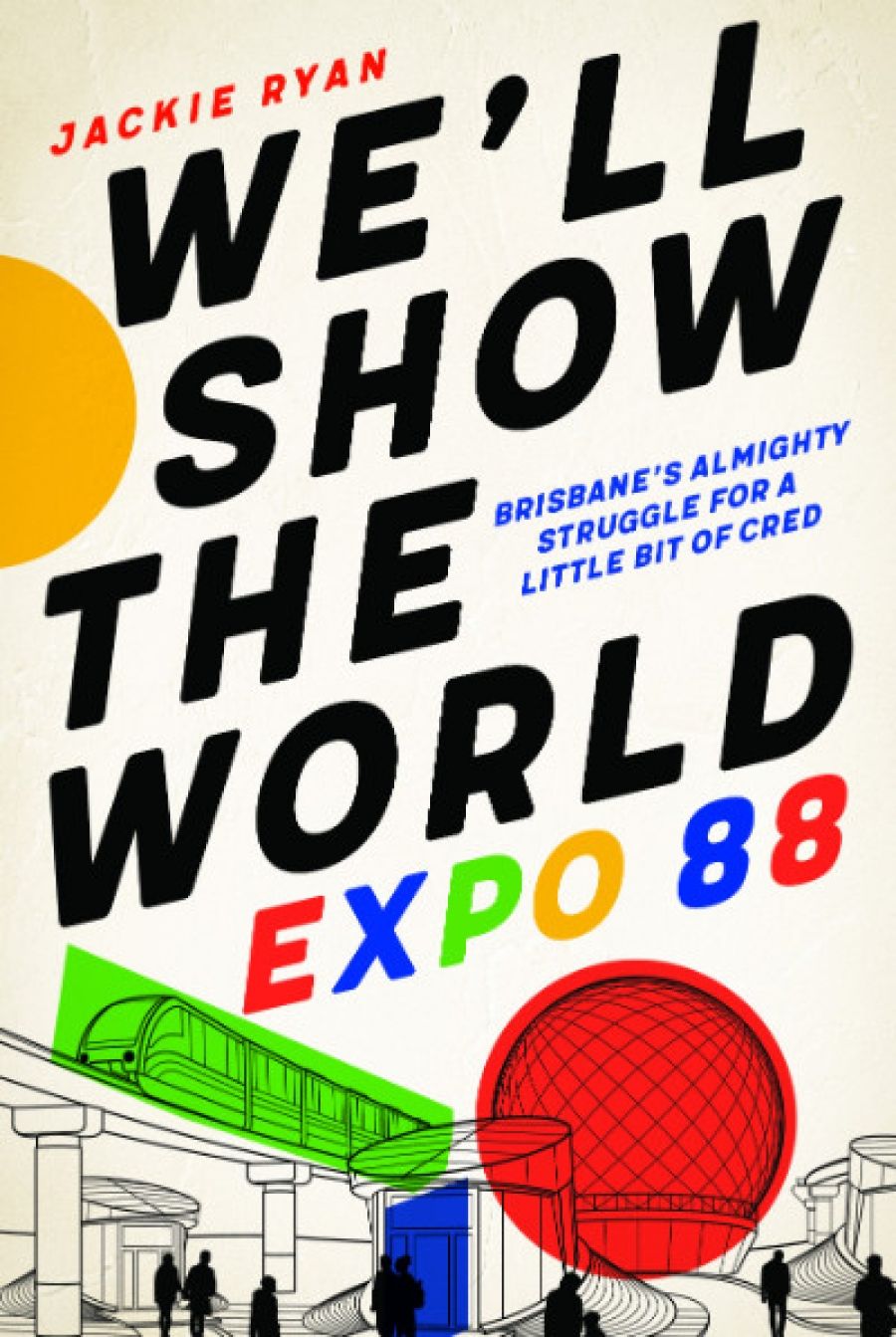 Lyndon Megarrity reviews We’ll Show the World: Expo 88 by Jackie Ryan