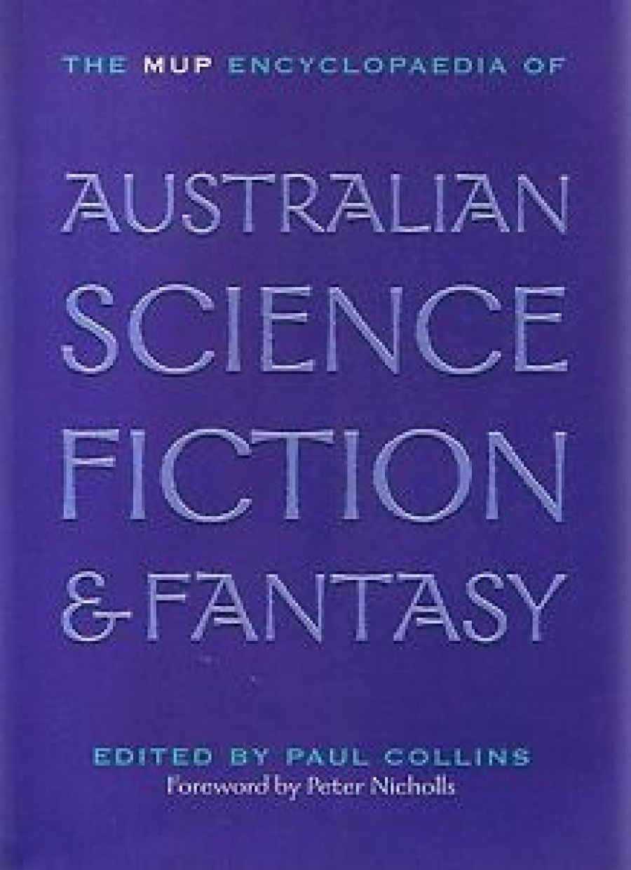 Damien Broderick reviews The MUP Encyclopaedia of Australian Science Fiction & Fantasy edited by Paul Collins