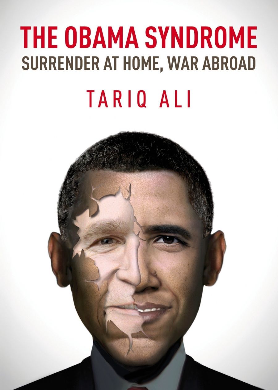 Dennis Altman reviews The Obama Syndrome: Surrender at Home, War Abroad by Tariq Ali