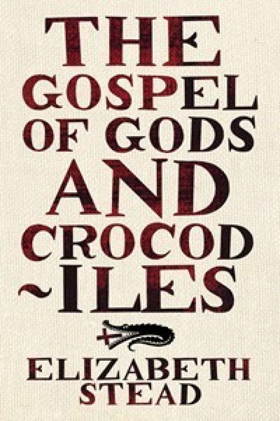 Christina Hill reviews The Gospel of Gods and Crocodiles by Elizabeth Stead