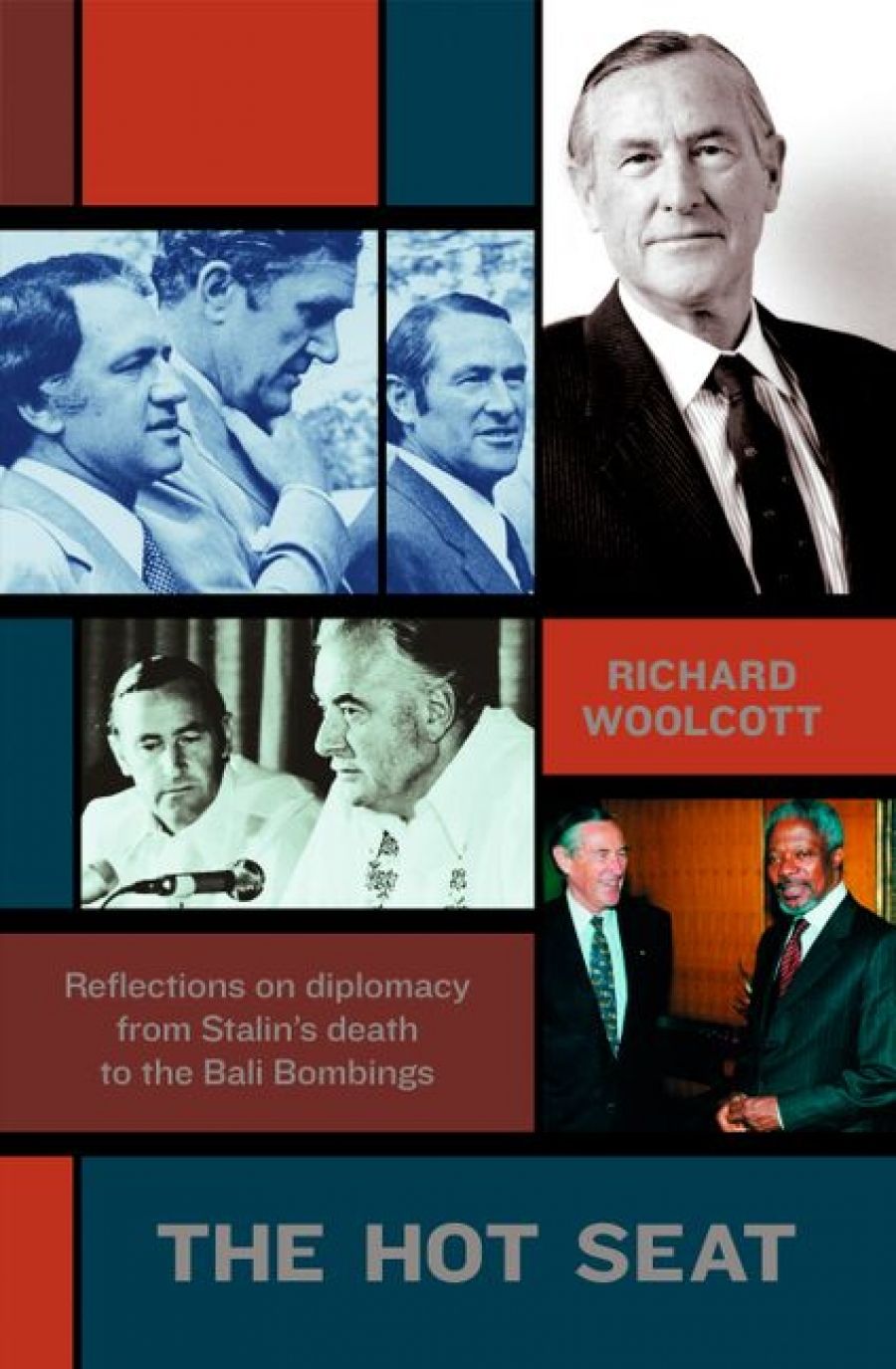John Monfries reviews The Hot Seat: Reflections on diplomacy from Stalin’s death to the Bali bombings by Richard Woolcott