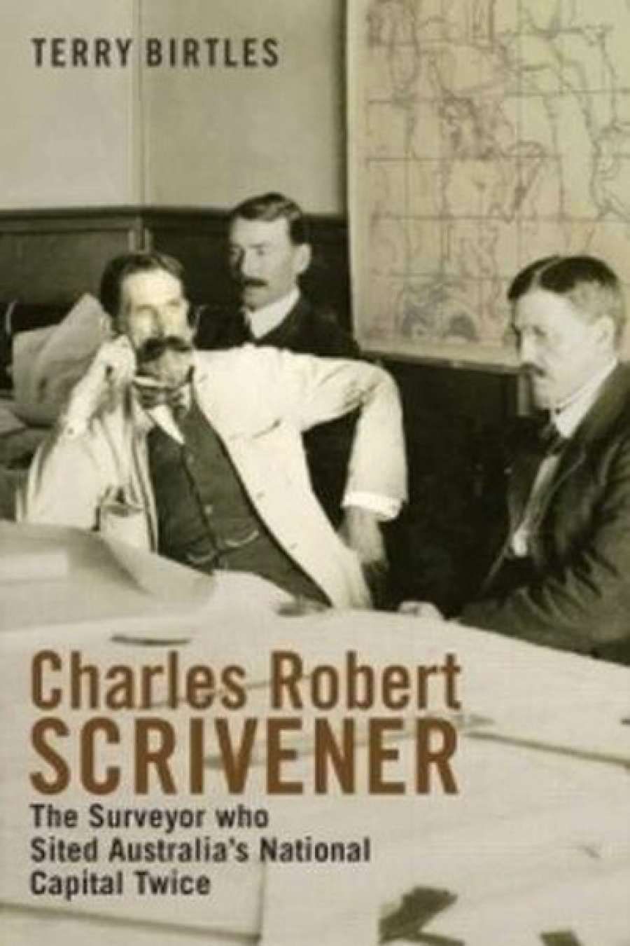 Richard Broinowski reviews Charles Robert Scrivener: The surveyor who sited Australias national capital twice by Terry Birtles