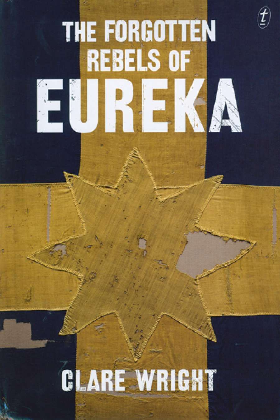 Melissa Bellanta reviews The Forgotten Rebels of Eureka by Clare Wright