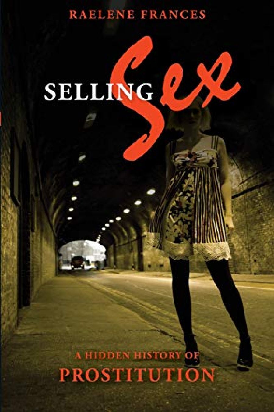 Jay Daniel Thompson reviews Selling Sex: A hidden history of prostitution by Raelene Frances