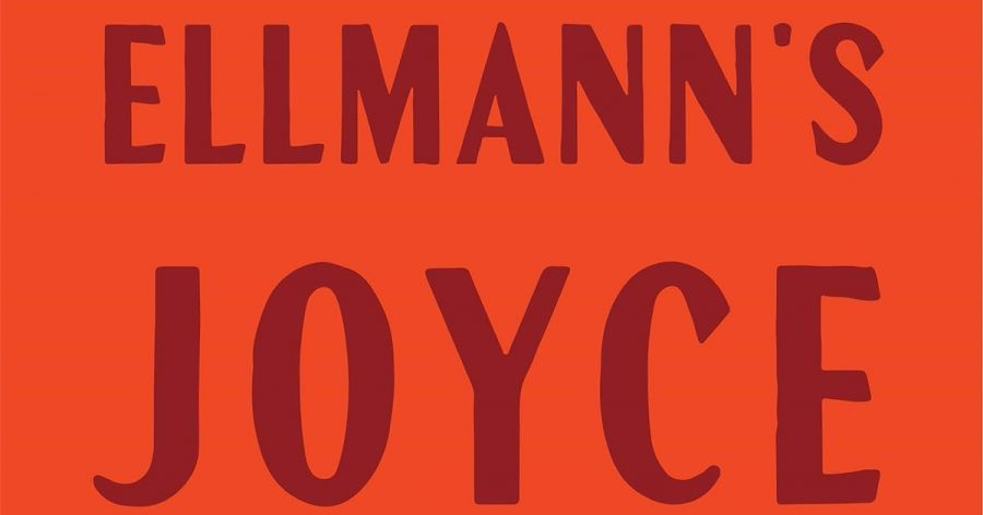 James Ley reviews ‘Ellmann’s Joyce: The biography of a masterpiece and its maker’ by Zachary Leader