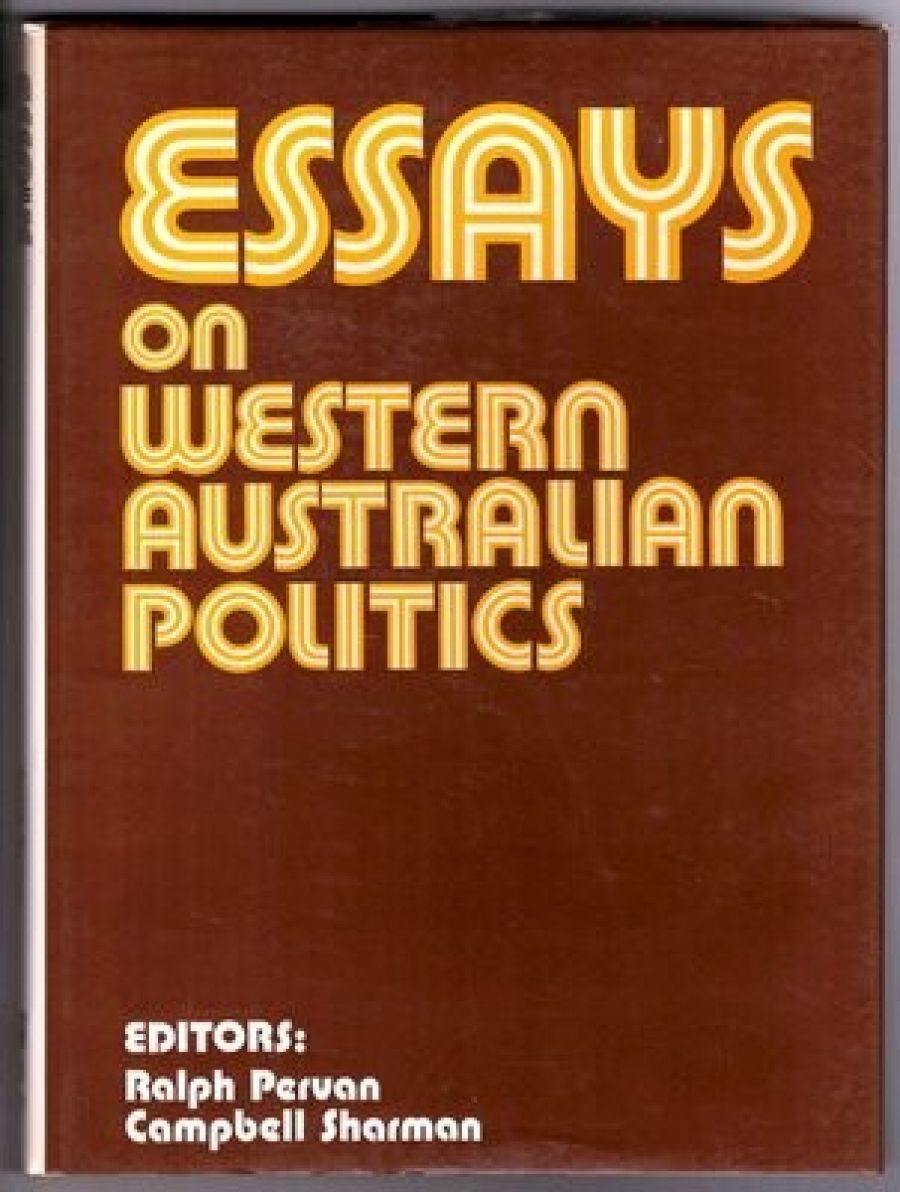 Geoffrey Williams reviews Essays on Western Australian Politics by Ralph Pervan