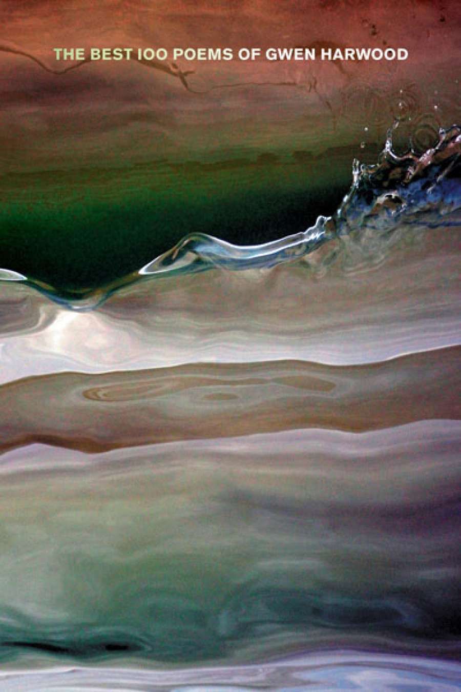 Ann-Marie Priest reviews The Best 100 Poems of Gwen Harwood by Gwen Harwood, edited by John Harwood