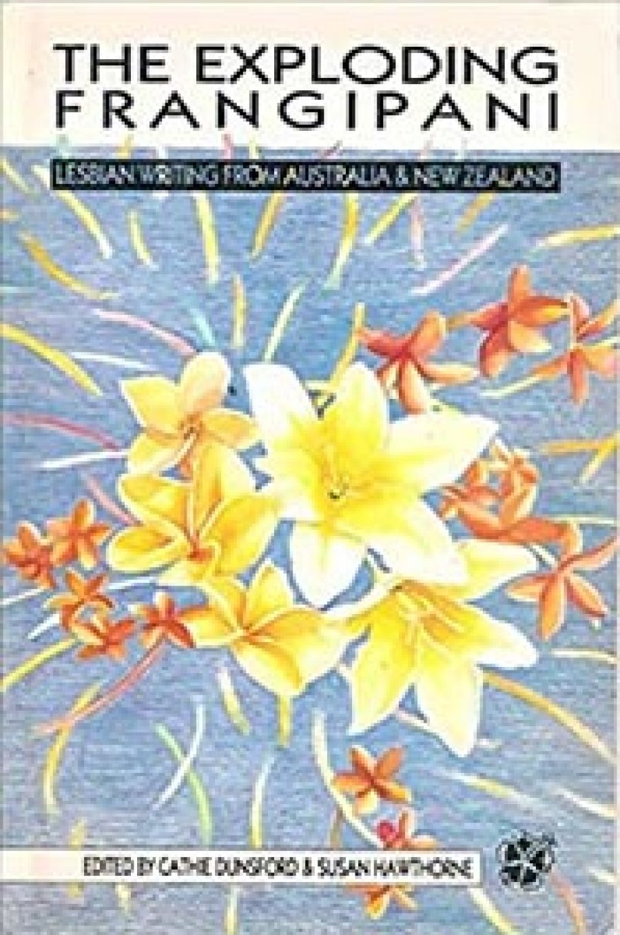 Martin Thomas reviews The Exploding Frangipani: Lesbian writing from Australia and New Zealand edited by Cathie Dunsford and Susan Hawthorne