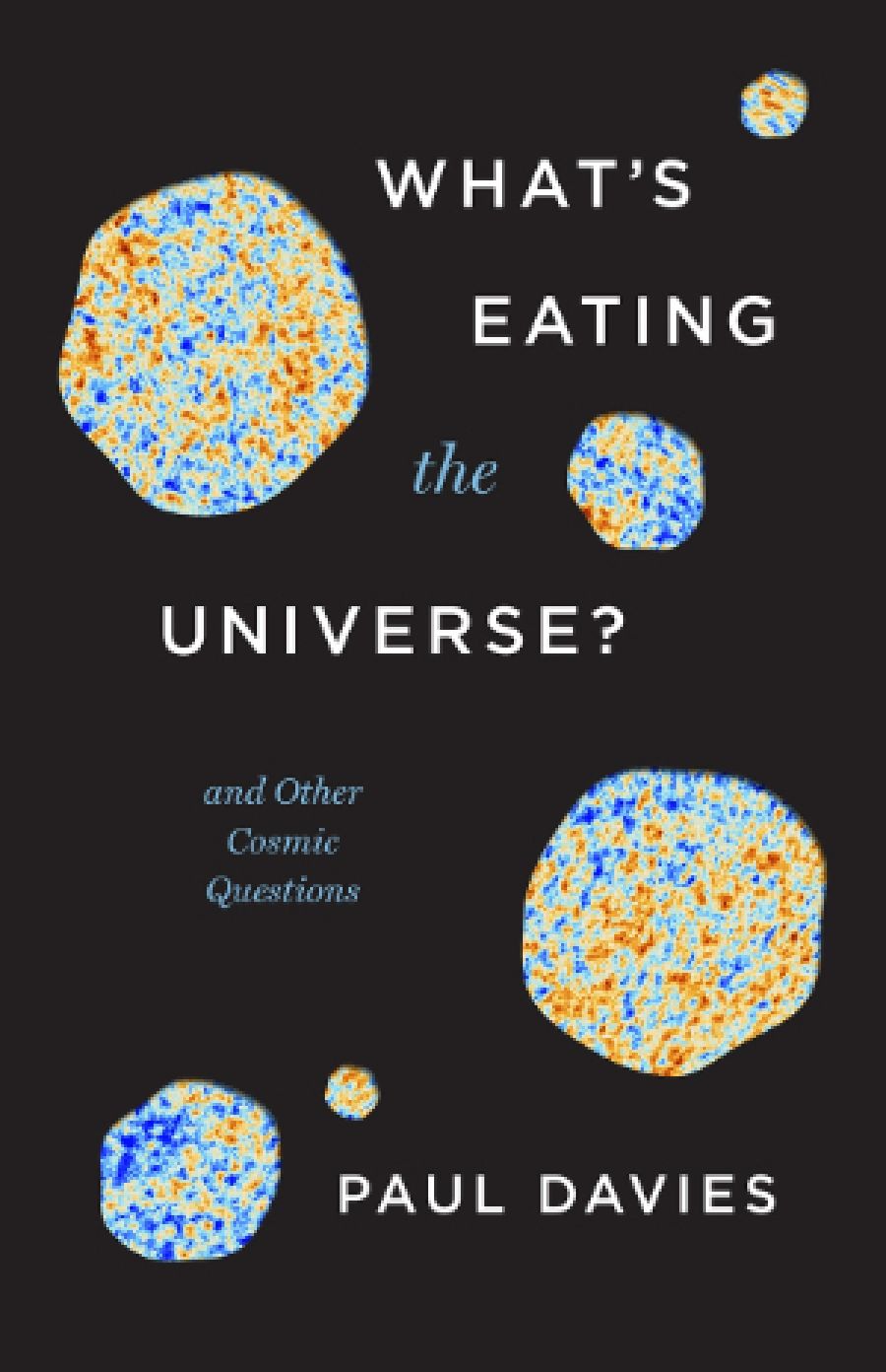 Robyn Arianrhod reviews What’s Eating the Universe? And other cosmic questions by Paul Davies