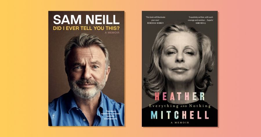 Tim Byrne reviews Did I Ever Tell You This? A memoir by Sam Neill and Everything and Nothing: A memoir by Heather Mitchell