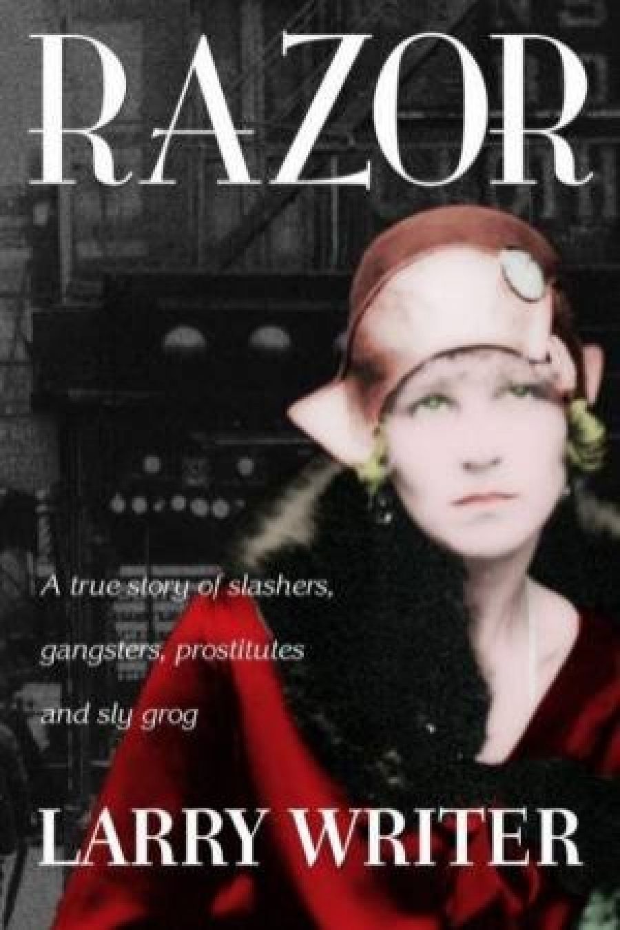 Craig Sherborne reviews Razor: A true story of slashers, gangsters, prostitutes and sly grog by Larry Writer