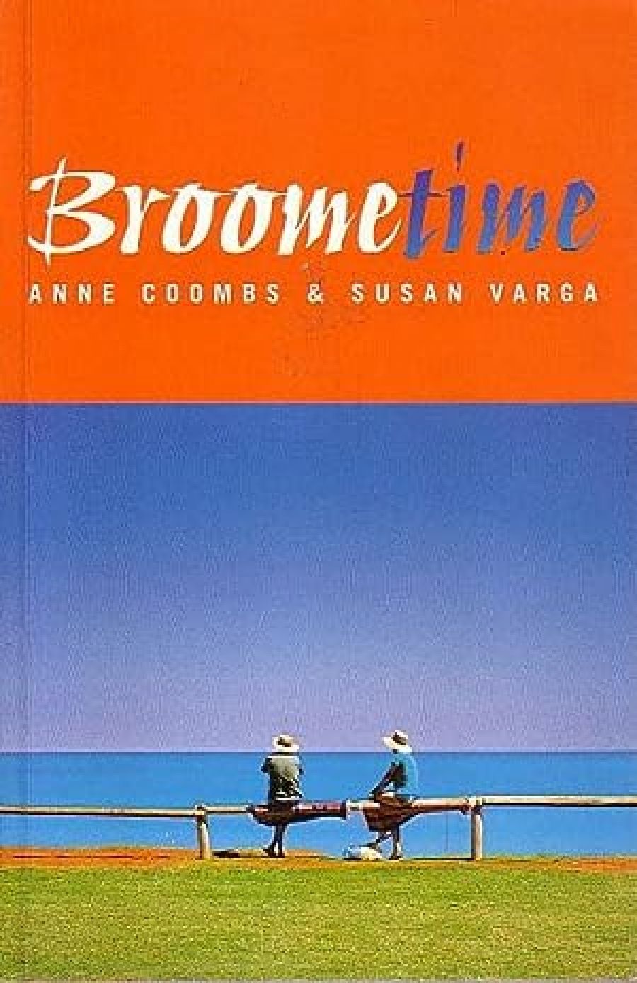 Sasha Soldatow reviews Broometime by Anne Coombs and Susan Varga, and The White Divers of Broome by John Bailey
