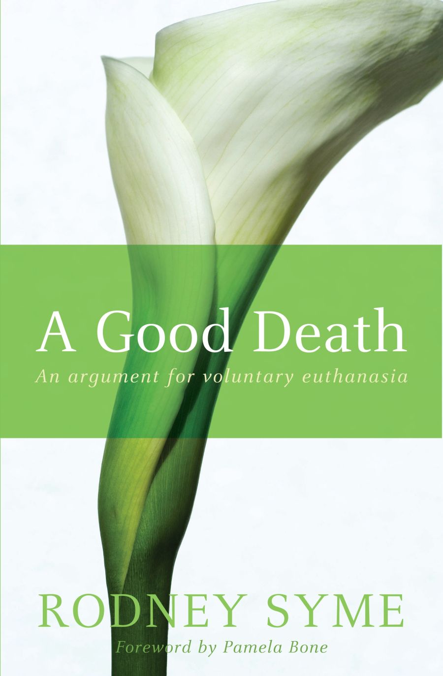 Jay Daniel Thompson reviews A Good Death: An argument for voluntary euthanasia by Rodney Syme