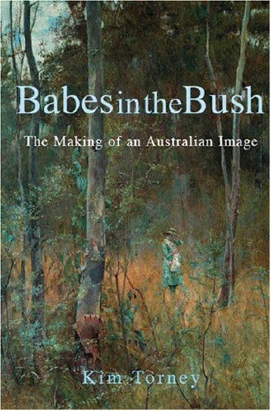 Peter Pierce reviews Babes In The Bush: The making of an Australian image by Kim Torney