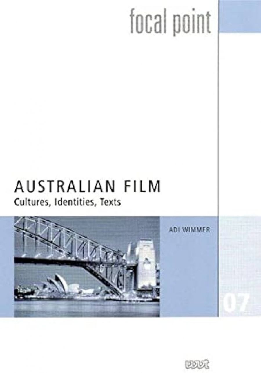 Jake Wilson reviews Australian Film: Cultures, identities, texts by Adi Wimmer